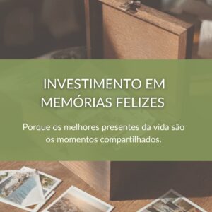 Investimento em memórias felizes